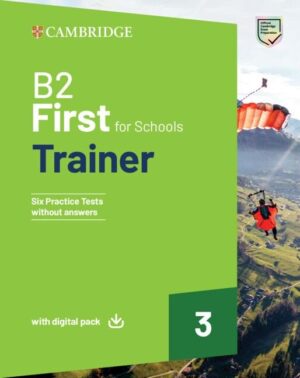 Nivel 2: B2 First For Schools Trainer 3 Trainer without Answers with Downloadable Audio (ofertar en septiembre)